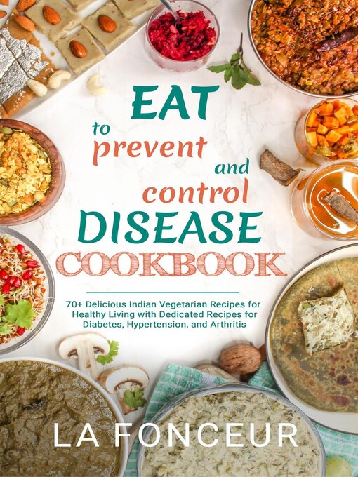 Title details for Eat to Prevent and Control Disease Cookbook by La Fonceur - Available